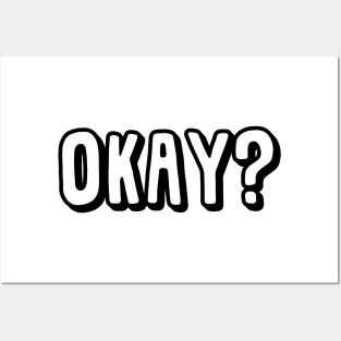 Okay? (Black Ink) Posters and Art